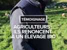 Agriculteurs : ces deux éleveurs expliquent pourquoi ils renoncent à un élevage bio