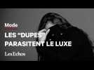 Les dupes parasitent le luxe