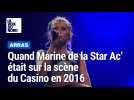 Quand Marine de la Star Academy était sur la scène du Casino d'Arras en 2016 pour un concours