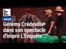 Gérémy Crédeville au Sébasto dimanche dans son spectacle d'impro L'Enquête