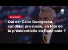 VIDEO. PORTRAIT. Qui est C?lin Georgescu, candidat pro russe, en tête de la présidentielle en Roumanie ?