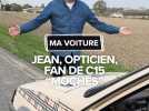 Jean, opticien, est fan des voitures moches et surtout du C15