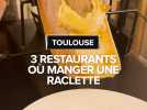 3 restaurants où manger une raclette à Toulouse