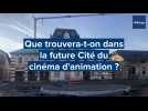 Annecy : que trouvera-t-on dans la future Cité du cinéma d'animation ?