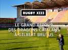 Les dragons Catalans retrouvent Le stade Gilbert Brutus