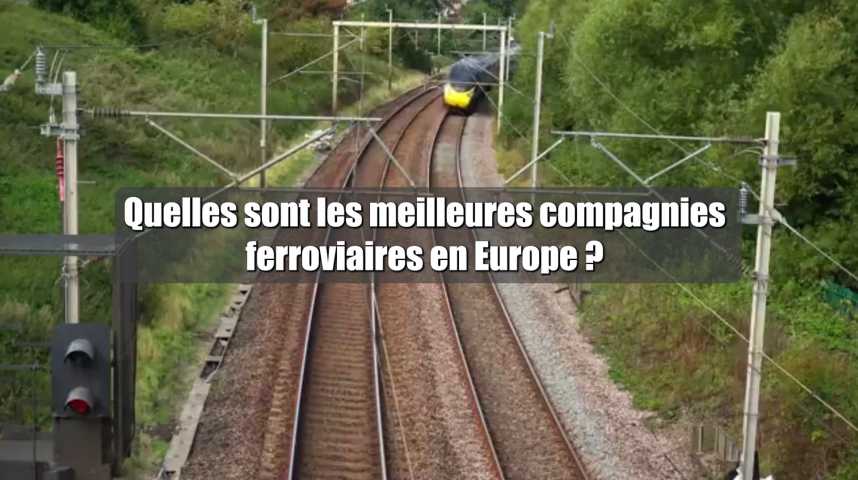 Quelles sont les meilleures compagnies ferroviaires en Europe ?