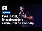 Ilyes Djadel : l'Hazebrouckois devenu star du stand-up