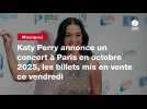 VIDEO. Katy Perry annonce un concert à Paris en octobre 2025, les billets mis en vente ce vendredi