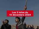 VIDEO. Les 3 infos du 10 décembre 2024