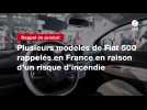 Vidéo VIDEO. Plusieurs modèles de Fiat 500 rappelés en France en raison d?un risque d?incendie Vidéo VIDEO. Plusieurs modèles de Fiat 500 rappelés en France en raison d?un risque d?incendie