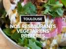 Nos trois restaurants végétariens préférés à Toulouse