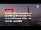 VIDEO. Quatre villes françaises figurent dans le top 100 des meilleures villes du monde en 2025