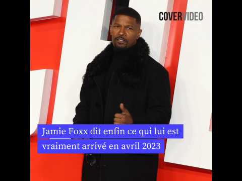 VIDEO : Jamie Foxx dit enfin ce qui lui est vraiment arriv