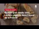 VIDEO. Du foie gras vendu chez Leclerc rappelé dans l'ouest de la France