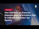 VIDEO. Une chanson en français dépasse pour la première fois le milliard d'écoutes sur Spotify