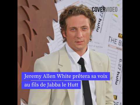 VIDEO : Jeremy Allen White prtera sa voix au fils de Jabba le Hutt