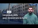 Syrie : comment reconstruire le pays ?