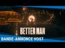 Better Man - Bande-annonce VOST [Au cinéma le 22 janvier]