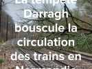 Tempête Darragh en Normandie : de nouvelles perturbations prévues sur le réseau SNCF