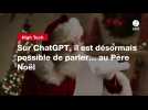 Video. Sur ChatGPT, il est désormais possible de parler... au Père Noël