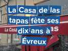 À Évreux, La Casa de las tapas fête ses dix ans