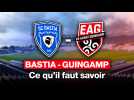 VIDÉO. SC Bastia - EA Guingamp : tout ce qu'il faut savoir sur la rencontre