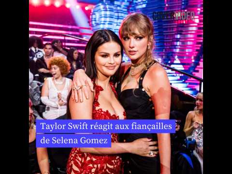 VIDEO : Taylor Swift commente les fianailles de Selena Gomez avec une offre