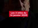 VIDEO. Les 3 infos du 14 janvier 2025