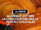 Au début est née la chocolatine pas le pain au chocolat