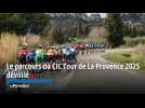 Le parcours du CIC Tour de La Provence 2025 dévoilé