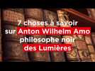 Une vie avec Anton Wilhelm Amo, le philosophe noir des Lumières