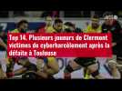 VIDÉO. Top 14. Plusieurs joueurs de Clermont victimes de cyberharcèlement après la défaite .