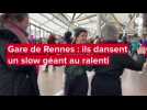 VIDÉO. Gare de Rennes, ils dansent un slow géant au ralenti