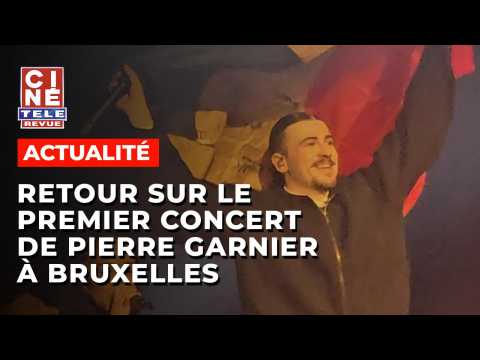 VIDEO : Retour sur le premier concert de Pierre Garnier  Bruxelles - Cin-Tl-Revue