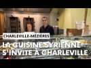 La cuisine syrienne s'invite à Charleville