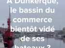 Dunkerque : le bassin du Commerce bientôt vidé de ses bateaux ?