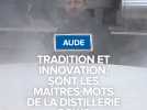 Aude : Tradition et innovation, sont les maîtres-mots de la distillerie BOWS.