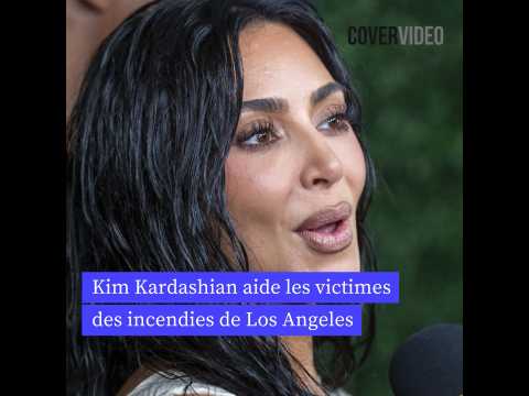 VIDEO : Kim Kardashian fait des dons aux pompiers et victimes des incendies de Los Angeles