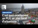 Plan local d'urbanisme (PLU) : c'est quoi, ce document ?