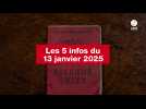 VIDEO. Les 5 infos du 13 janvier 2025