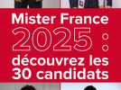 Mister France 2025 : découvrez les 30 candidats