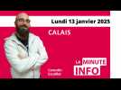 Calais : La Minute de l'info de Nord Littoral du lundi 13 janvier