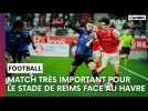 Stade de Reims : Le Havre : l'avant-match avec Luka Elsner