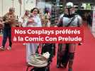 Nos Cosplays préférés à la Comic Con Prelude