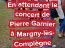 En attendant le concert de Pierre Garnier à Margny--lès-Compiègne