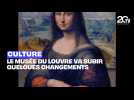 Le musée du Louvre va subir quelques changements