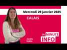 Calais : La Minute de l'info de Nord Littoral du mercredi 29 janvier