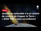 VIDEO. Jamais un astéroïde n'a eu autant de chance de frapper la Terre : « 2024 YR4 » sous surveillance