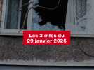 VIDEO. Les 3 infos du 29 janvier 2025