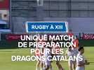 Unique match de préparation pour les Dragons Catalans contre le Toulouse Olympique.